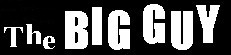 THE BIG GUY - Possibly the biggest love triangle the world has ever known, from the woman's viewpoint.