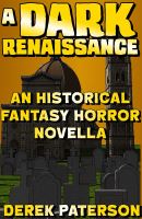 A Dark Renaissance by Derek Paterson - read sample here